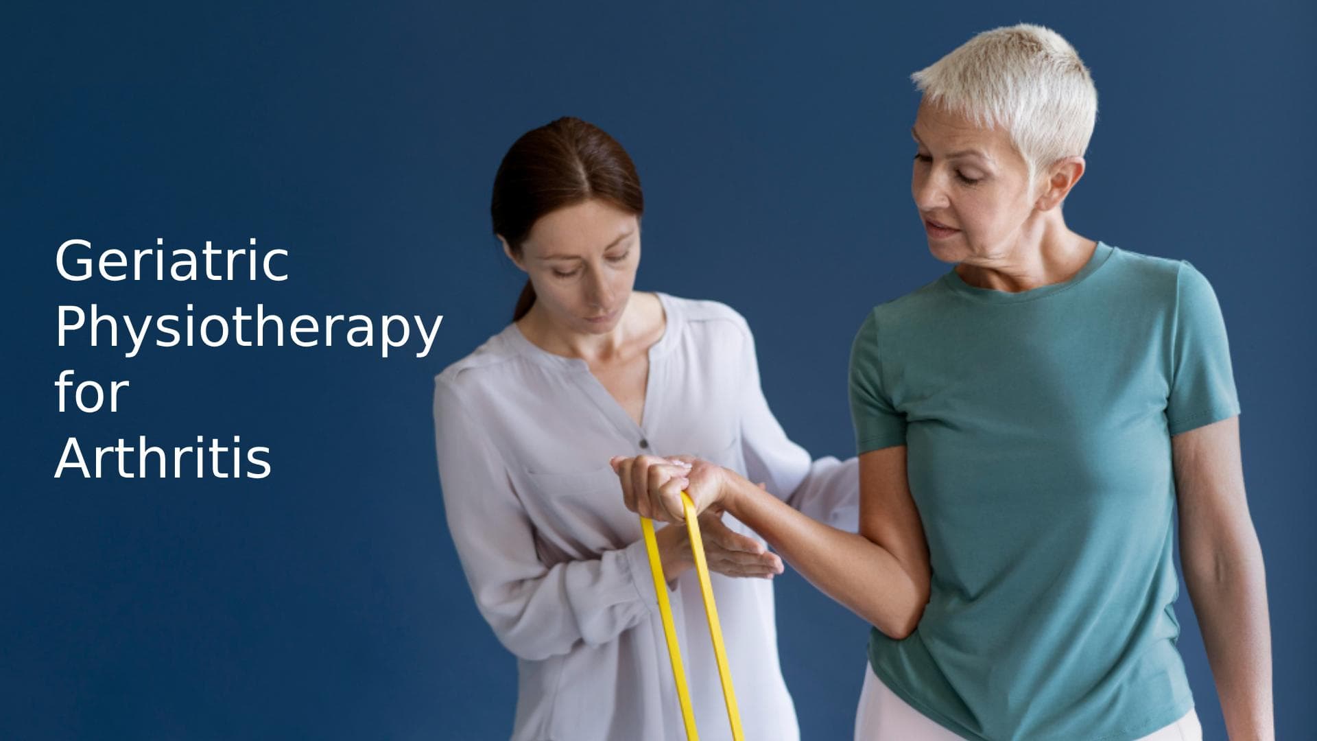 Geriatric Physiotherapy for Arthritis: A Guide to Pain-Free years