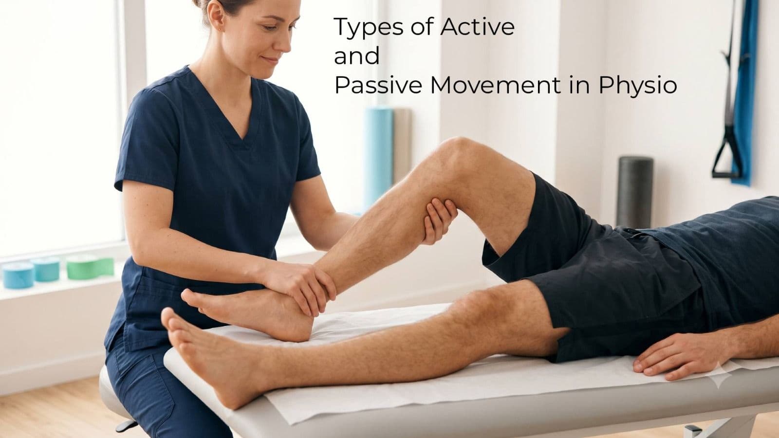 Types of Active and Passive Movement in Physio: A Complete Guide